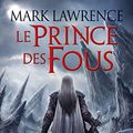 Cover Art for 9782352948056, La Reine Rouge, Tome 1 : Le prince des fous by Mark Lawrence