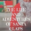 Cover Art for 9781549588327, The Life and Adventures of Santa Claus by L. Frank Baum