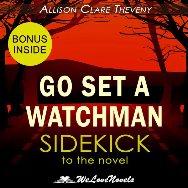 Cover Art for B015X0FMBS, Go Set a Watchman: A Sidekick to the Harper Lee Novel (Unabridged) by Unknown