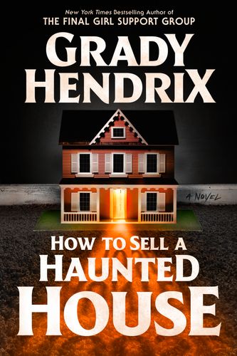 Cover Art for 9780593201268, How to Sell a Haunted House by Grady Hendrix