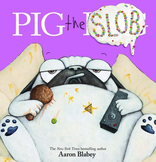 Cover Art for 9781338713718, Pig the Blob (Pig the Pug) by Aaron Blabey