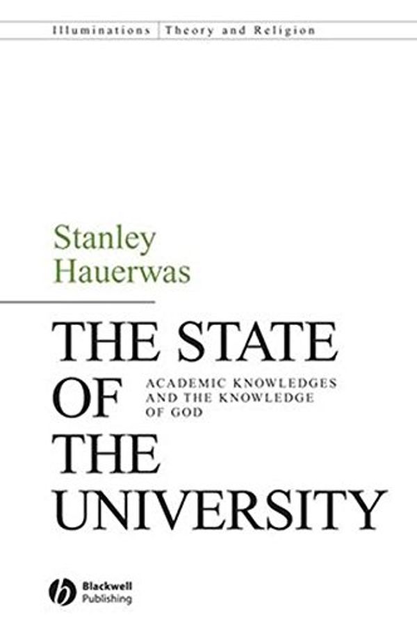 Cover Art for 9781405162470, The State of the University by Stanley Hauerwas