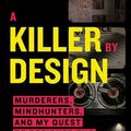 Cover Art for 9780306924873, A Killer by Design by Ann Wolbert Burgess