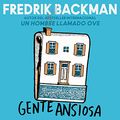 Cover Art for B083LJD47X, Gente ansiosa [Anxious People]: Una novela [A Novel] by Fredrik Backman