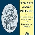 Cover Art for 9780521107624, Mark Twain and the Novel by Lawrence Howe