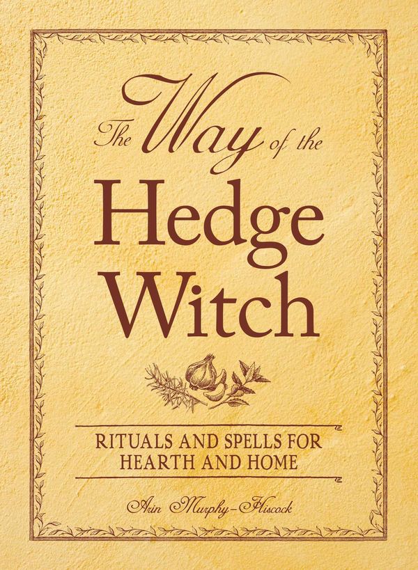 Cover Art for 9781440504303, The Way of the Hedge Witch by Arin Murphy-Hiscock