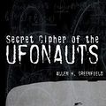Cover Art for 9781089589044, Secret Cipher of the Ufonauts by Allen H Greenfield