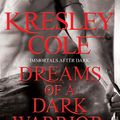 Cover Art for 9781439136805, Dreams of a Dark Warrior by Kresley Cole