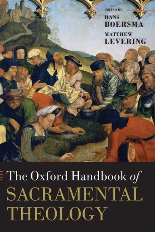 Cover Art for 9780199659067, The Oxford Handbook of Sacramental Theology (Oxford Handbooks) by Hans Boersma, Matthew Levering