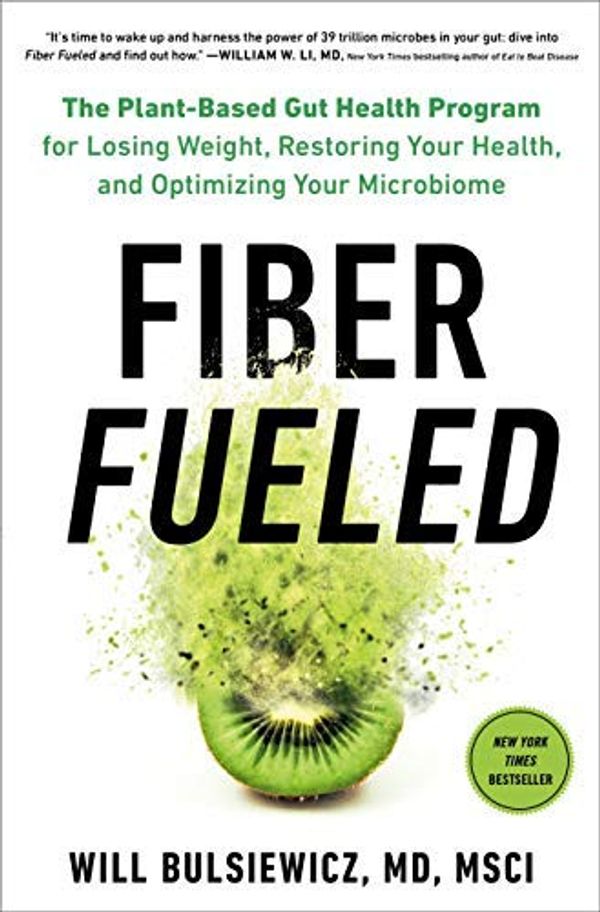 Cover Art for B089YH4GLS, by Bulsiewicz MD, Will :: Fiber Fueled: The Plant-Based Gut Health Program for Losing Weight, Restoring Your Health,-Hardcover by Unknown