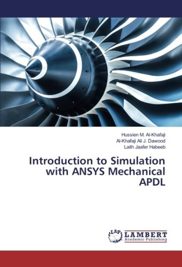 Cover Art for 9783659958564, Introduction to Simulation with ANSYS Mechanical APDL by Hussien M. Al-Khafaji