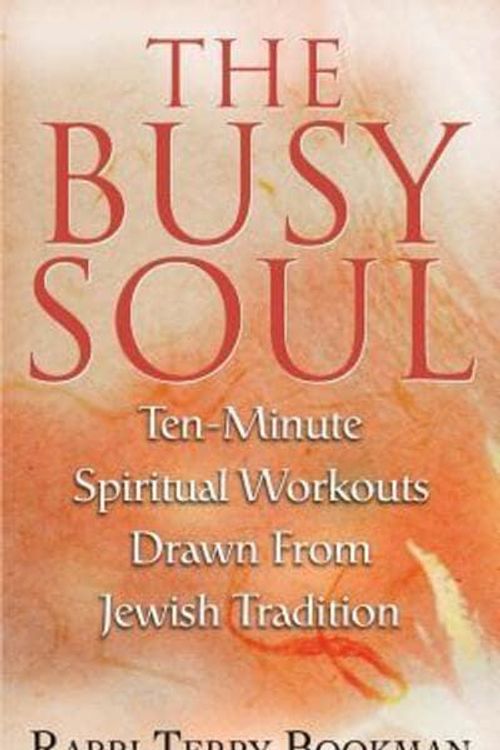 Cover Art for 9780595370146, The Busy Soul by Rabbi Terry Bookman