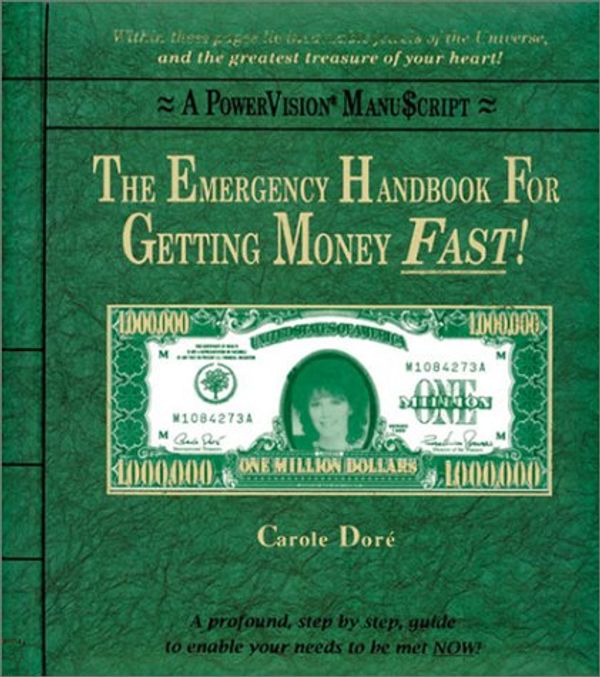Cover Art for 9781928849254, Emergency Handbook for Getting Money Fast! by Carole Dore