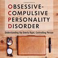 Cover Art for 9781440837883, Obsessive-Compulsive Personality Disorder: Understanding the Overly Rigid, Controlling Person by Martin Kantor