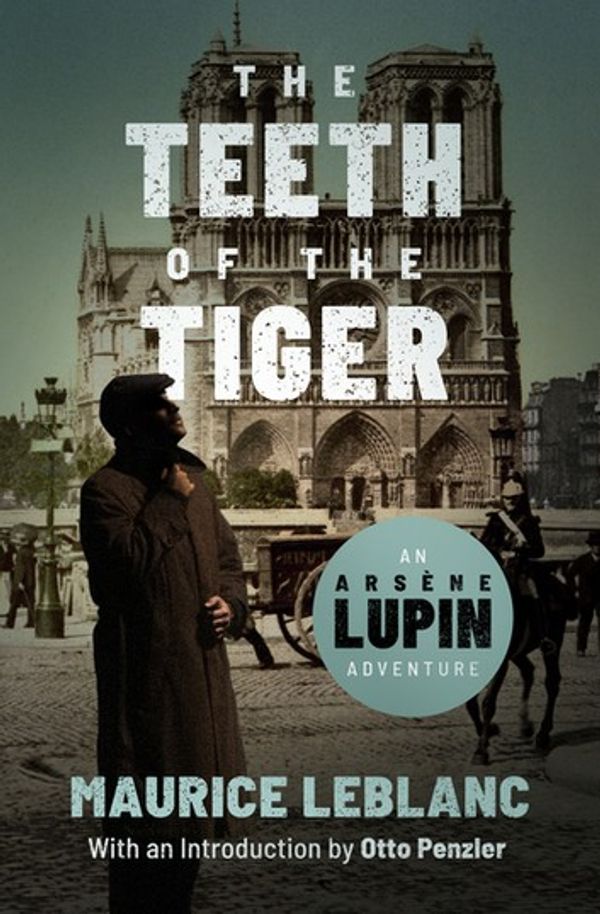 Cover Art for 9781504062404, The Teeth of the Tiger by Maurice LeBlanc