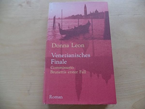 Cover Art for 9783257019735, Venezianisches Finale. Commissario Brunettis erster Fall. by Unknown