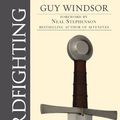 Cover Art for 9789526819303, Swordfighting, for Writers, Game Designers, and Martial Artists by Guy Windsor, Neal Stephenson