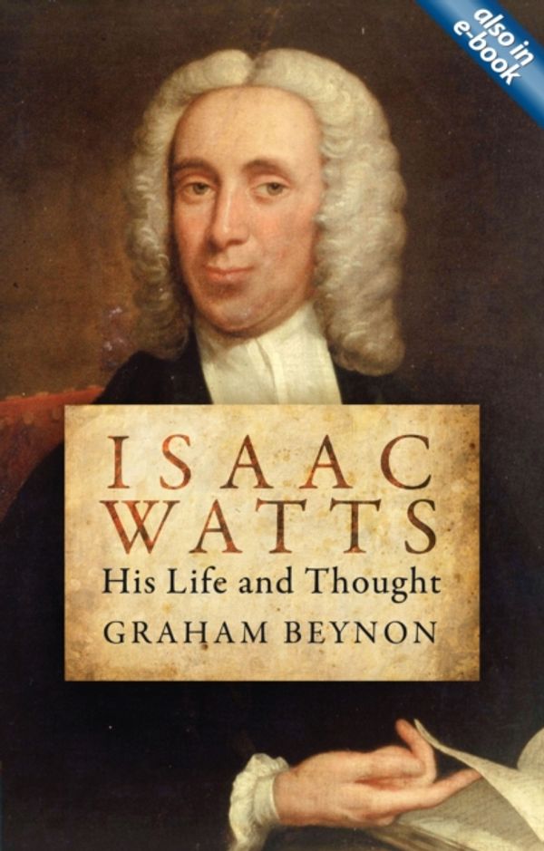 Cover Art for 9781781912652, Isaac Watts by Graham Beynon
