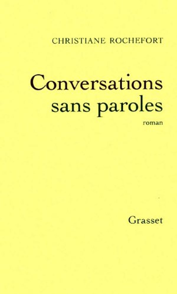 Cover Art for 9782246546818, CONVERSATIONS SANS PAROLES by Christiane Rochefort