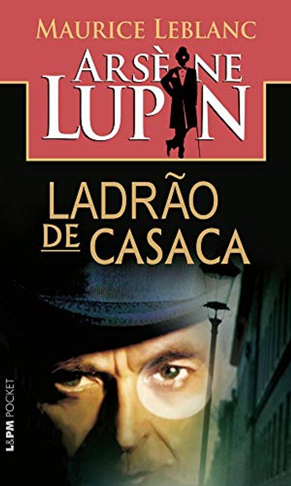 Cover Art for B00A3D92VW, Arsène Lupin - Ladrão de Casaca by Maurice Leblanc