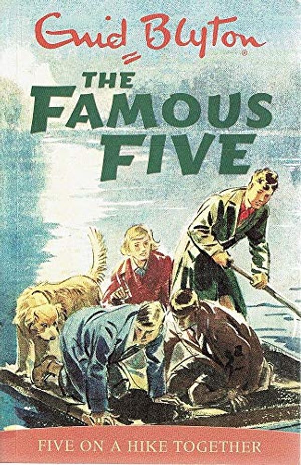 Cover Art for 9781444936407, THE FAMOUS FIVE - FIVE ON A HIKE TOGETHER by Enid Blyton