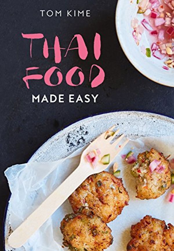Cover Art for 9781760522742, Thai Food Made Easy by Tom Kime