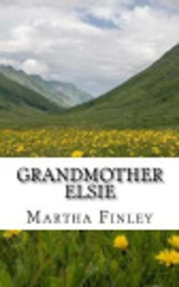 Cover Art for 9781725119451, Grandmother Elsie by Martha Finley