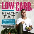 Cover Art for 9781925481464, Low Carb, Healthy Fat by Pete Evans