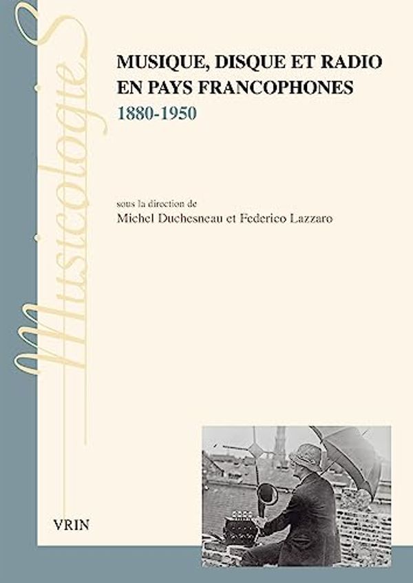Cover Art for 9782711630769, Musique, disque et radio en pays francophones: 1880-1950 by Michel Duchesneau, Federico Lazzaro