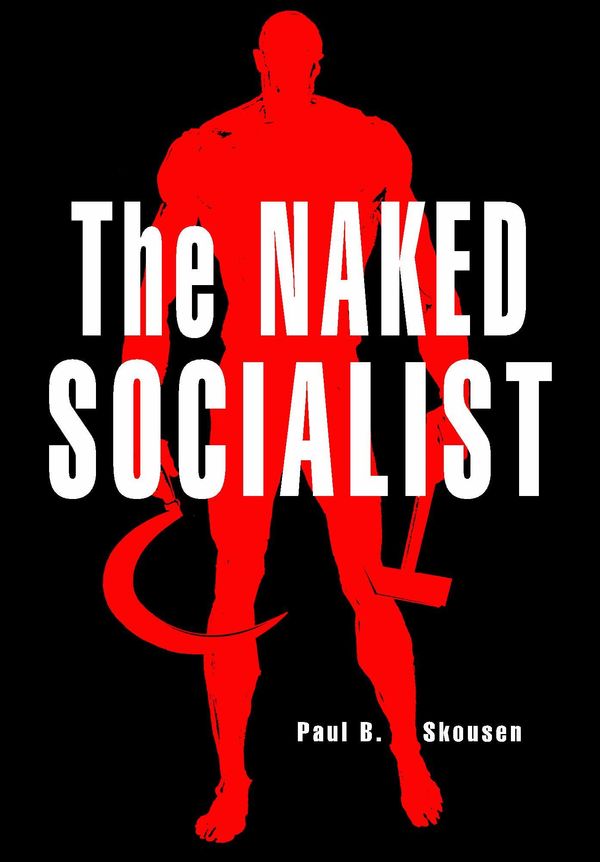 Cover Art for 9780910558723, The Naked Socialist by Paul B Skousen