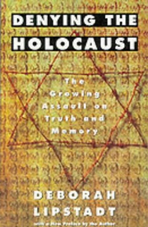 Cover Art for 9780140241570, Denying the Holocaust: The Growing Assault on Truth and Memory by Deborah E. Lipstadt