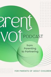 Cover Art for B0BSJYNFY4, The Parent Pivot Podcast by Steve and Julia Cummings