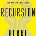 Cover Art for 9781524759780, Recursion by Blake Crouch