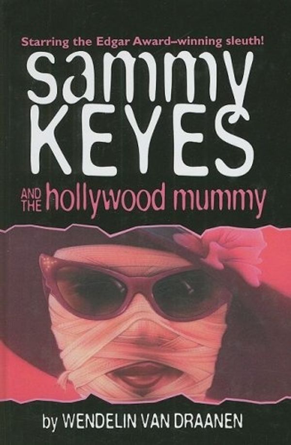 Cover Art for 9780756910853, Sammy Keyes and the Hollywood Mummy by Van Draanen, Wendelin