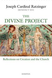 Cover Art for 9781621645054, The Divine Project: Reflections on Creation and the Church by Ratzinger, Cardinal Joseph