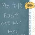 Cover Art for B016V8J3E8, [Me Talk Pretty One Day] (By: David Sedaris) [published: August, 2002] by David Sedaris