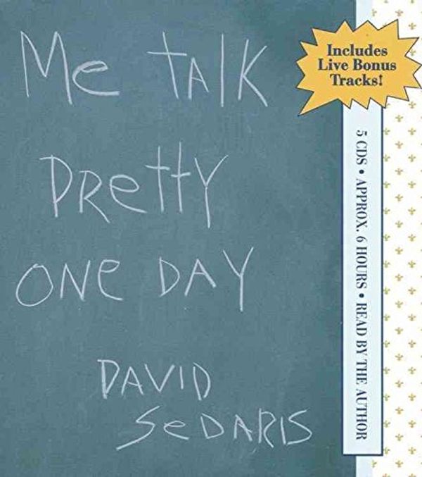 Cover Art for B016V8J3E8, [Me Talk Pretty One Day] (By: David Sedaris) [published: August, 2002] by David Sedaris