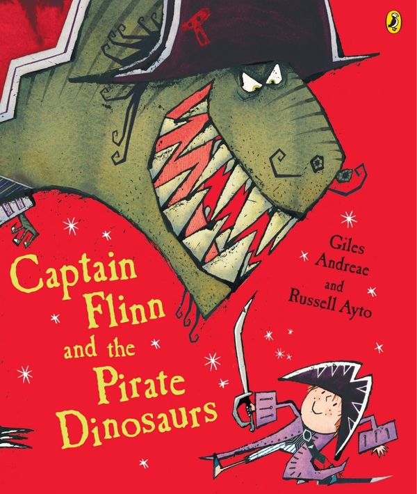 Cover Art for 9780141903231, Captain Flinn and the Pirate Dinosaurs by Giles Andreae