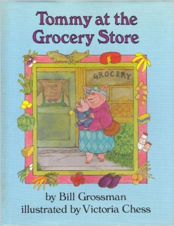 Cover Art for 9780060224080, Tommy at the Grocery Store by Bill Grossman