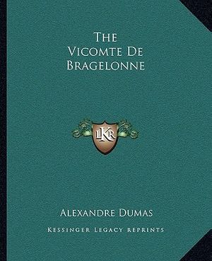 Cover Art for 9781162711553, The Vicomte de Bragelonne by Alexandre Dumas