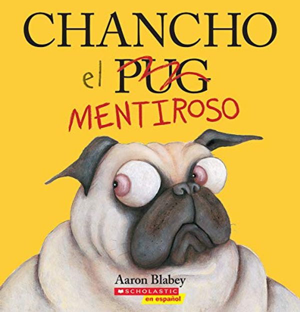 Cover Art for 9781338631012, Pig the Fibber (Sp Tk) (Chancho El Pug) by Aaron Blabey