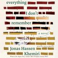 Cover Art for 9781508222521, Everything I Don't Remember by Jonas Hassen Khemiri