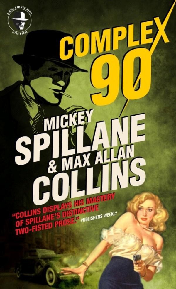 Cover Art for 9780857689771, Mike Hammer - Complex 90 by Mickey Spillane