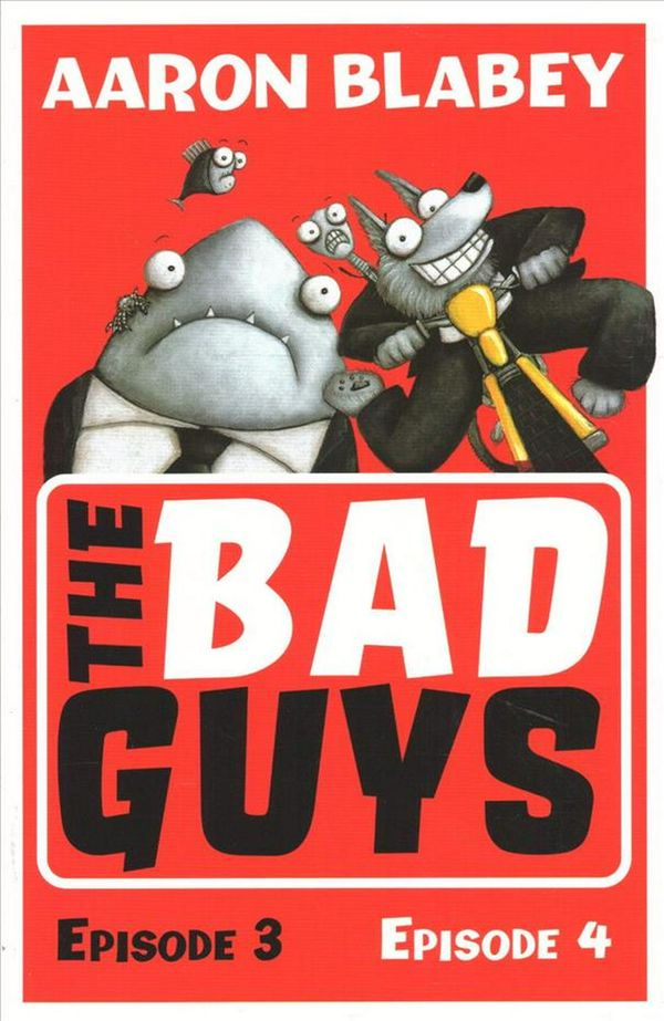 Cover Art for 9781407191805, The Bad GuysEpisode 3 &4 by Aaron Blabey