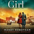 Cover Art for B086JHYQDQ, The Berlin Girl by Mandy Robotham