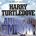 Cover Art for 9781444768374, American Empire: Blood and Iron by Harry Turtledove