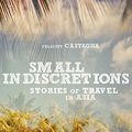 Cover Art for 9780980846249, Small Indiscretions by Felicity Castagna