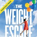 Cover Art for 9781743481141, The Weight Escape: Stop fad dieting, start losing weight and reshape your life using cutting-edge psychology (eBook) by Ann Bailey, Joseph Ciarrochi, Russ Harris