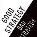 Cover Art for 9780307886231, Good Strategy/Bad Strategy: The Difference and Why It Matters by Richard Rumelt
