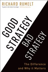 Cover Art for 9780307886231, Good Strategy/Bad Strategy: The Difference and Why It Matters by Richard Rumelt